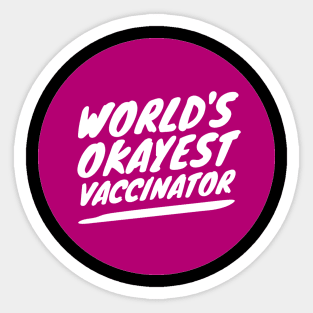 World's Okayest Vaccinator Sticker